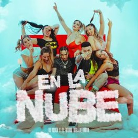 En La Nube ft. El Futuro Fuera de Orbita | Boomplay Music