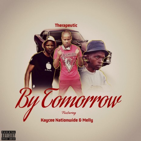 By Tomorrow ft. Kaycee Nationwide & Melly MA 🅴 | Boomplay Music