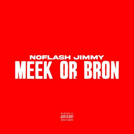 Meek Or Bron | Boomplay Music