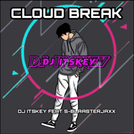 Cloud Break ft. S-Blaasterjaxx | Boomplay Music