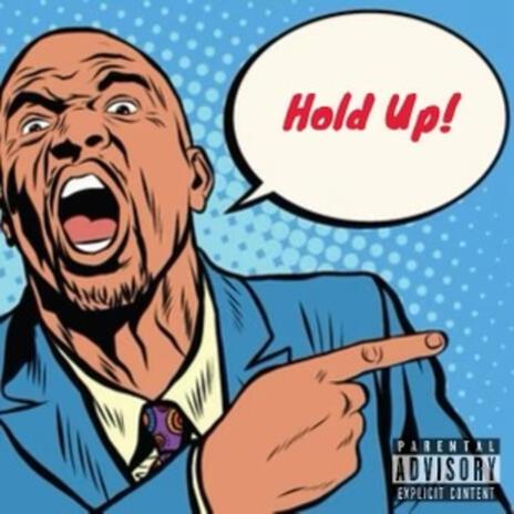 Hold Up | Boomplay Music