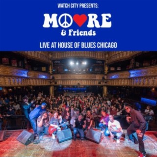 Watch City Presents: Moore & Friends - Live at House of Blues Chicago (Live at House of Blues Chicago)