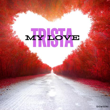 Trista My Love | Boomplay Music