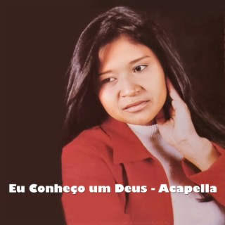 Eu Conheço um Deus - Acapella