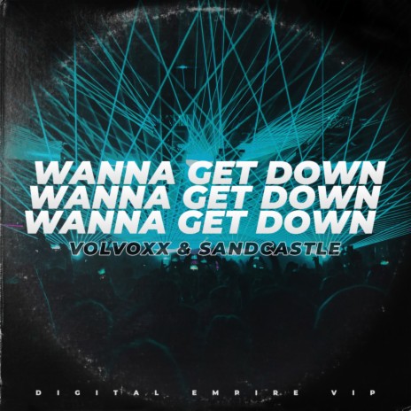 Wanna Get Down (Radio Edit) ft. Sandcastle | Boomplay Music