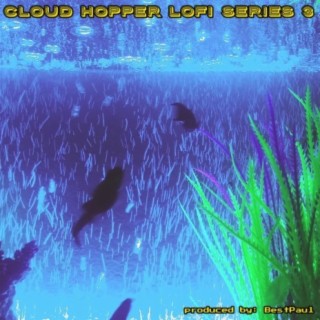 Cloud Hopper Lofi Series 3
