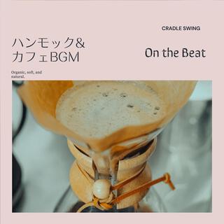 ハンモック & カフェbgm - On the Beat