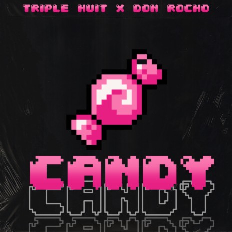 Candy ft. Triple Huit | Boomplay Music
