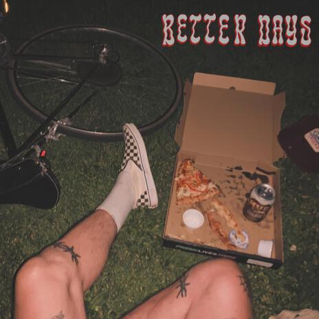 Better Days | Boomplay Music