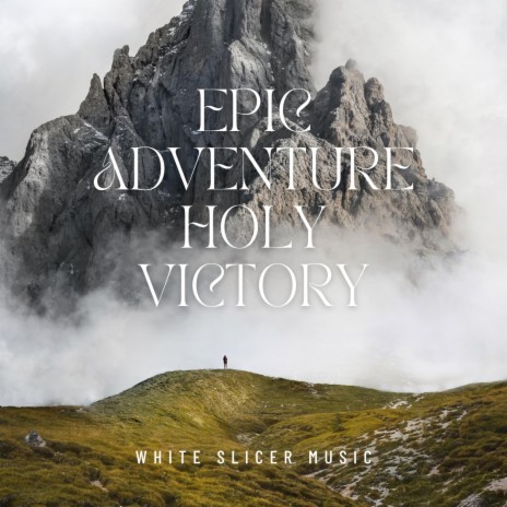 Epic Adventure Holy Victory | Boomplay Music