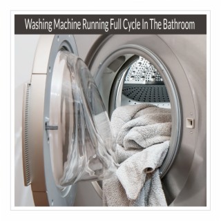 Washing Machine Running Full Cycle in the Bathroom