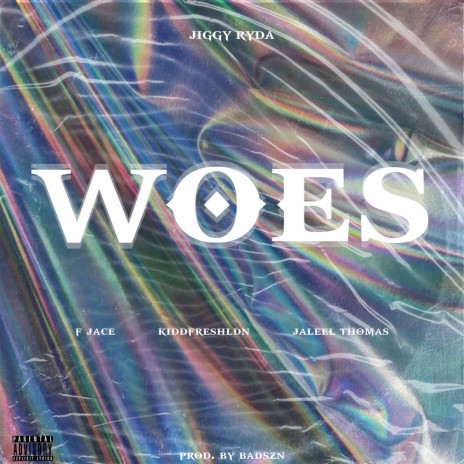 Woe$ ft. FJace, Kiddfresh LDN & Jaleel Thomas | Boomplay Music