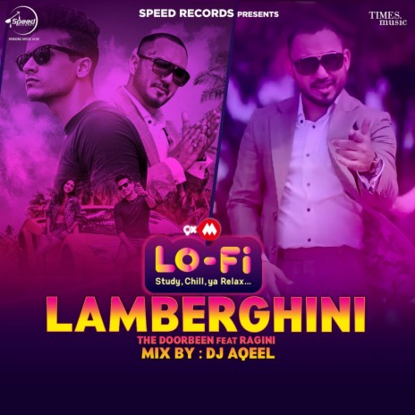 Lamberghini Lofi By DJ Aqeel ft. Ragini | Boomplay Music