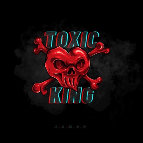 Toxic King | Boomplay Music