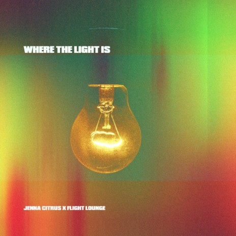 where the light is ft. Jenna Citrus | Boomplay Music