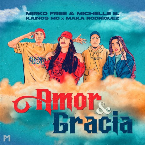AMOR & GRACIA ft. Michelle B., Kainos Mc & Maka Rodríguez | Boomplay Music
