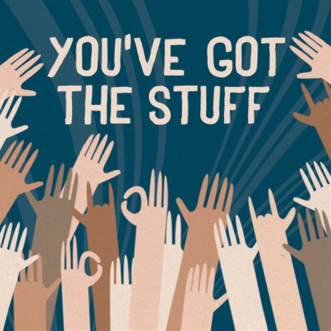 You've Got the Stuff | Boomplay Music