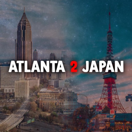 Atlanta 2 Japan | Boomplay Music