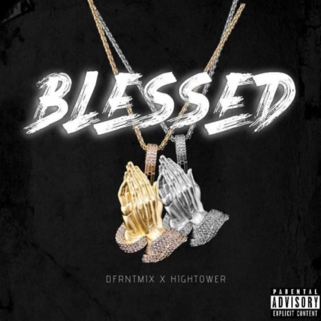 BLESSED ft. HIGHTOWER | Boomplay Music