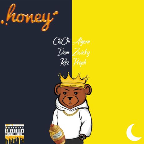 Honey ft. Dear Zwicky & Rez Proph | Boomplay Music