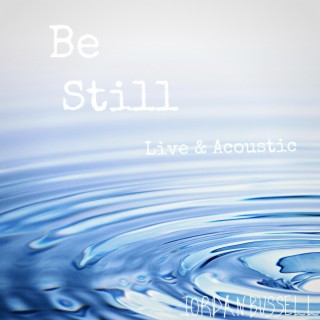 Be Still (Acoustic Live)