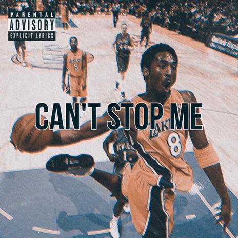 Can't Stop Me | Boomplay Music