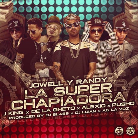 La Super Chapiadora (Remix 2) ft. J King, De La Ghetto, Pusho & Alexio