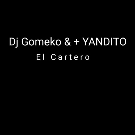 El Cartero ft. + YANDITO | Boomplay Music