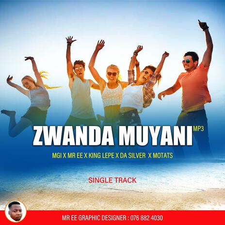 ZWANDA MUYANI (Radio Edit) ft. Mgi, Mr Ee, King lepe, Da Silver & Motats | Boomplay Music