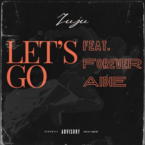 Let’s Go ft. Forever Aidie | Boomplay Music