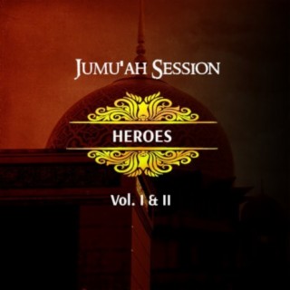 Jumu'ah Session (Heroes Vol. I & II)