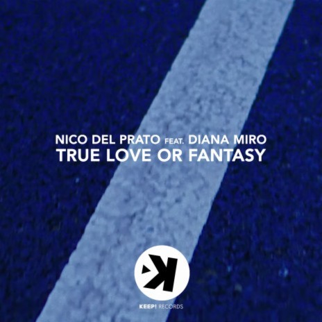 True Love or Fantasy ft. Diana Miro | Boomplay Music