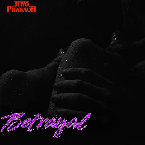 Betrayal | Boomplay Music