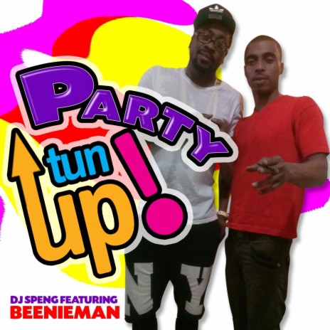 Party Tun Up! (feat. DJ Speng) | Boomplay Music