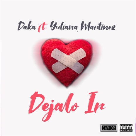 Dejalo Ir ft. Yuliana Martinez | Boomplay Music