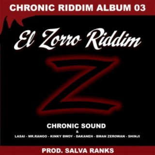 El Zorro Riddim (Chronic Riddim Album 03)