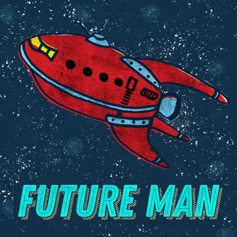 Future Man | Boomplay Music