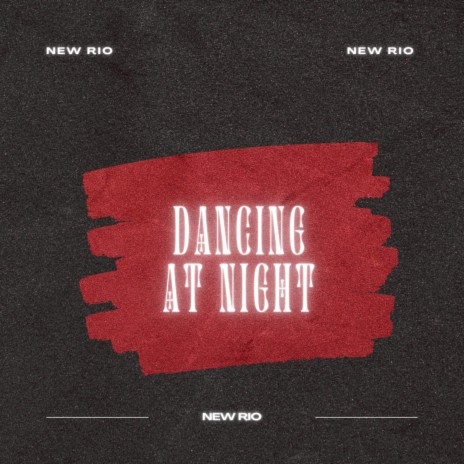 Dancing at Night | Boomplay Music