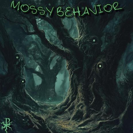 Mossy Behavior | Boomplay Music