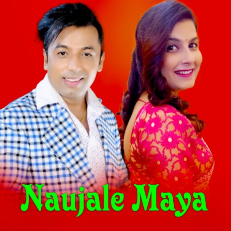 Naujale Maya ft. Khuman Adhikari, Malati Kharel, Asmita Dallakoti & Ramji Khand | Boomplay Music