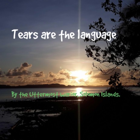 Tears are the Language