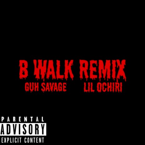 B Walk Freestyle (Remix) ft. Lil ochiri | Boomplay Music