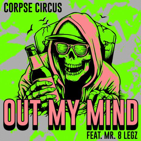 Out My Mind ft. Mr. 8 Legz | Boomplay Music