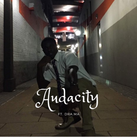 Audacity ft. Dra.Ma | Boomplay Music