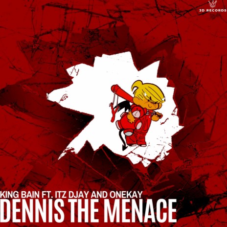 Dennis The Menace ft. Itz DJAY & OneKay | Boomplay Music