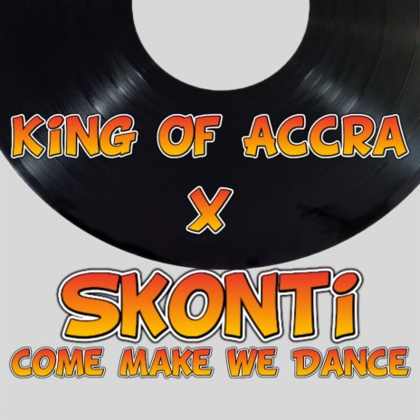 Come Make We Dance ft. Skonti | Boomplay Music
