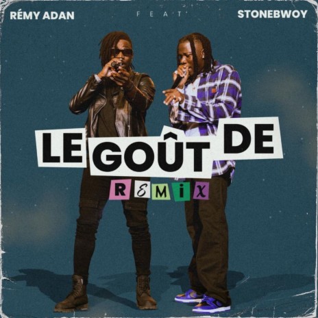 Le gout de (Remix) ft. Stonebwoy | Boomplay Music