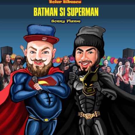 Batman Si Superman ft. Sonny Flame | Boomplay Music