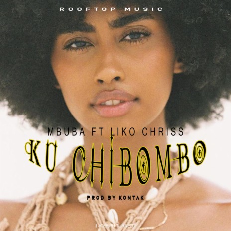 Ku Chibombo ft. Liko Chriss | Boomplay Music