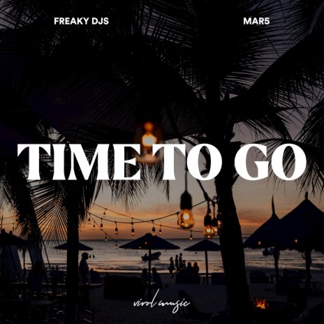 Time To Go ft. MAR5 | Boomplay Music